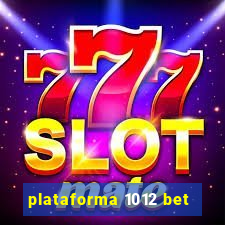 plataforma 1012 bet